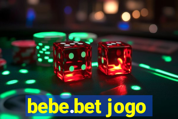 bebe.bet jogo